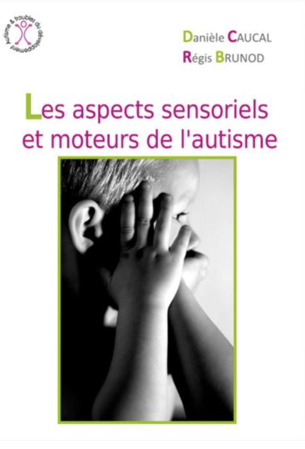 Les aspects sensoriels et moteurs de l'autisme